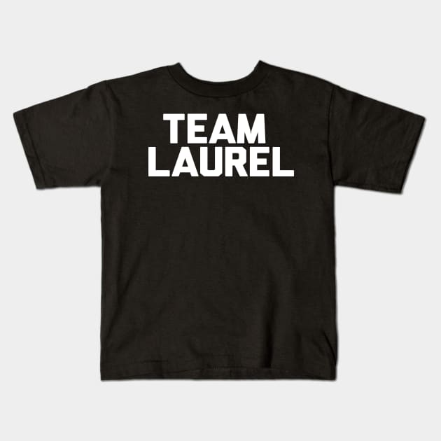 Team Laurel Kids T-Shirt by A Magical Mess